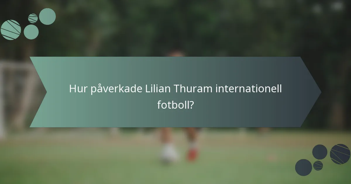 Hur påverkade Lilian Thuram internationell fotboll?