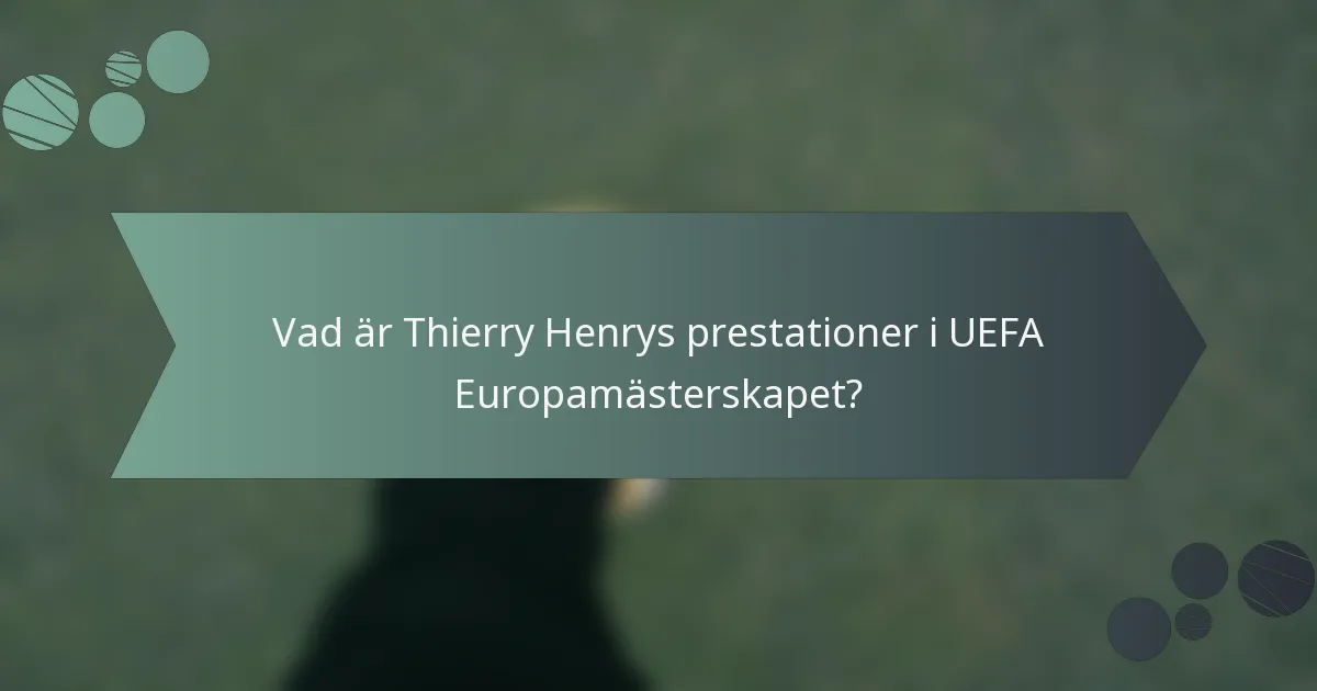 Vad är Thierry Henrys prestationer i UEFA Europamästerskapet?